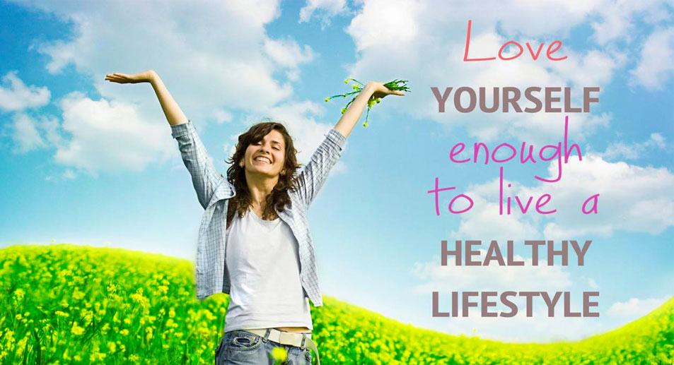 Love yourself enough to lead a healthy and happy lifestyle ...